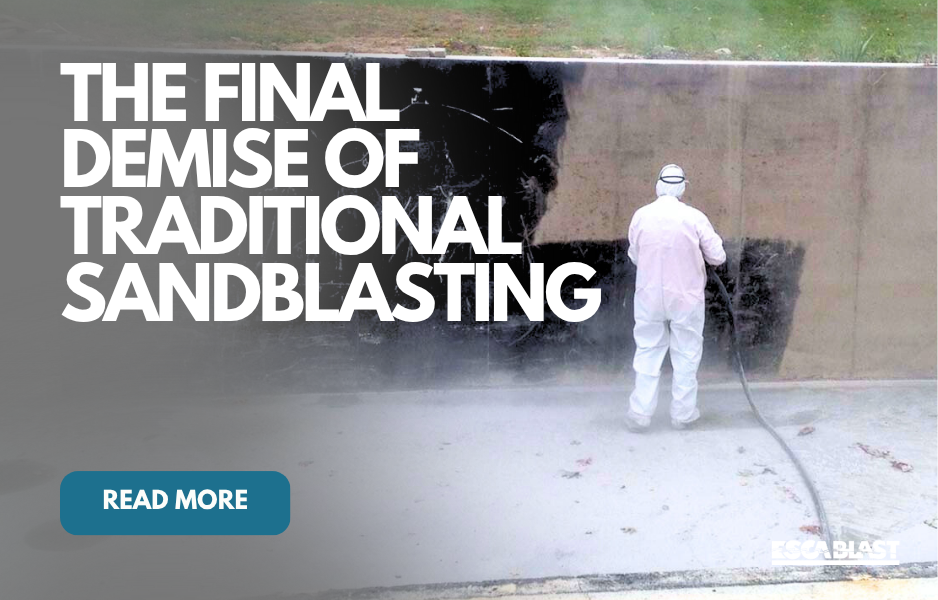 The Final Demise of Sand Blasting
